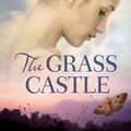 Cover Art for 9781743317723, The Grass Castle by Karen Viggers