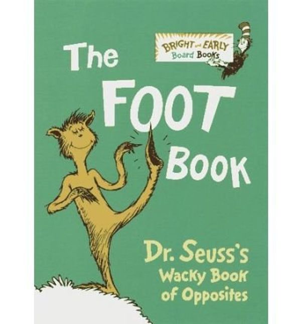 Cover Art for 9780375808401, [The Foot Book: Dr. Seuss's Wacky Book of Opposites] [by: Dr. Seuss] by Dr. Seuss