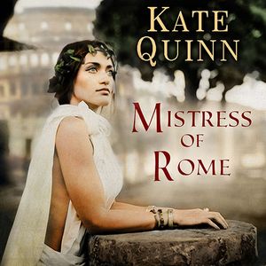 Cover Art for 9781494509002, Mistress of Rome (Empress of Rome) by Kate Quinn