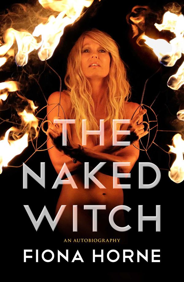 Cover Art for 9781925429633, The Naked Witch by Fiona Horne