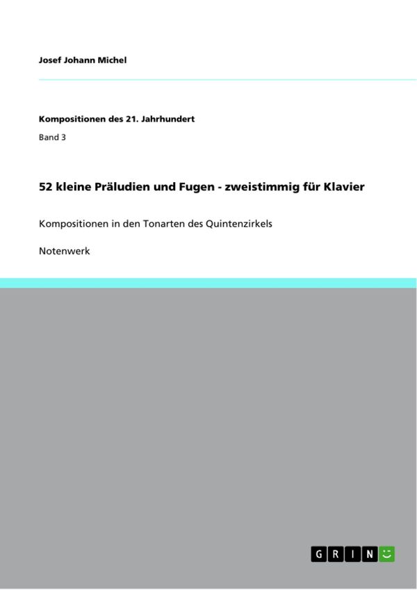 Cover Art for 9783640868797, 52 kleine Präludien und Fugen - zweistimmig für Klavier by Josef Johann Michel
