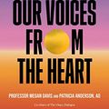 Cover Art for B0BXQNGC2W, Our Voices From The Heart: The authorised story of the community campaign that changed Australia by Anderson AO, Patricia, Davis, Professor Megan