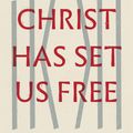 Cover Art for 9781433562648, Christ Has Set Us Free by Sanders L. Wilson, John Piper, Timothy J. Keller, Thabiti M. Anyabwile, Peter Adam, Sinclair B. Ferguson, Thomas R. Schreiner, Gerald Bray, Timothy Keller, D. A. Carson, Jeff Robinson Sr.