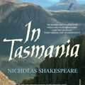 Cover Art for 9781742744964, In Tasmania by Nicholas Shakespeare