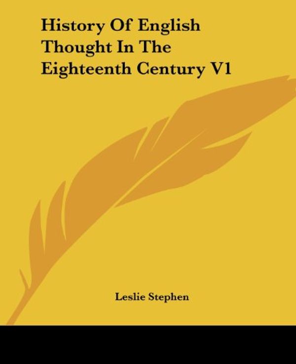 Cover Art for 9781432549220, History of English Thought in the Eighteenth Century V1 by Sir Leslie Stephen Sir
