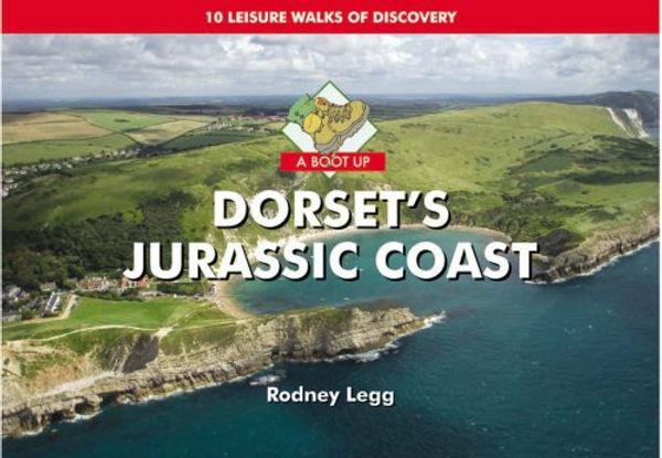 Cover Art for 9781841146874, A Boot Up Dorset's Jurassic Coast by Rodney Legg