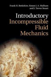 Cover Art for 9781316513736, Introductory Incompressible Fluid Mechanics by Frank H. Berkshire, Simon J. a. Malham, J. Trevor Stuart