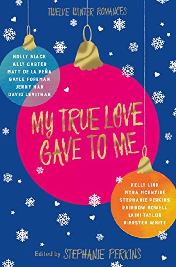 Cover Art for B00LLZEHPW, My True Love Gave to Me by Stephanie Perkins
