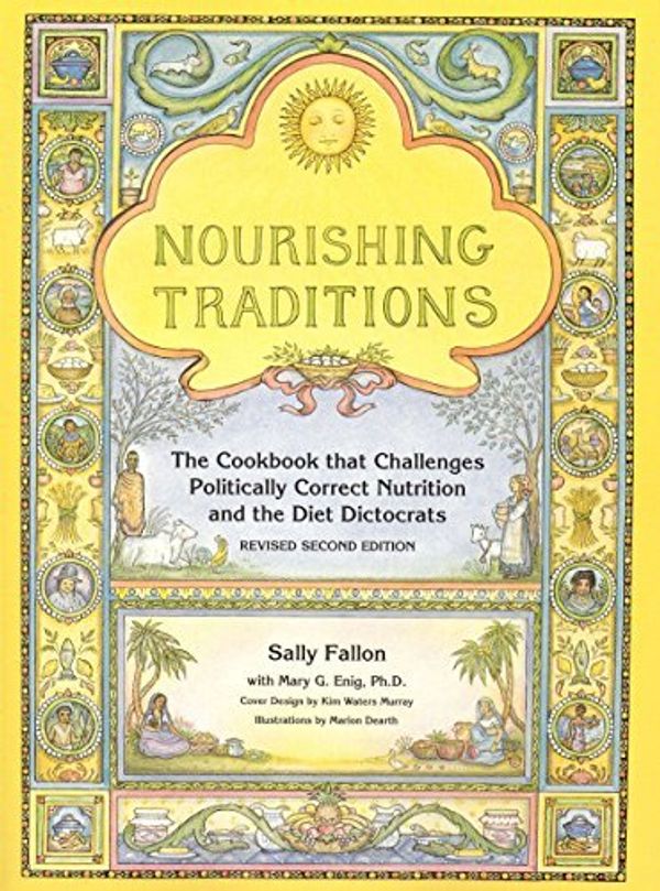 Cover Art for B008NQTXMY, By Fallon, Sally; Enig, Mary Nourishing Traditions: The Cookbook that Challenges Politically Correct Nutrition and the Diet Dictocrats Revised and Updated Edition Paperback by Aa