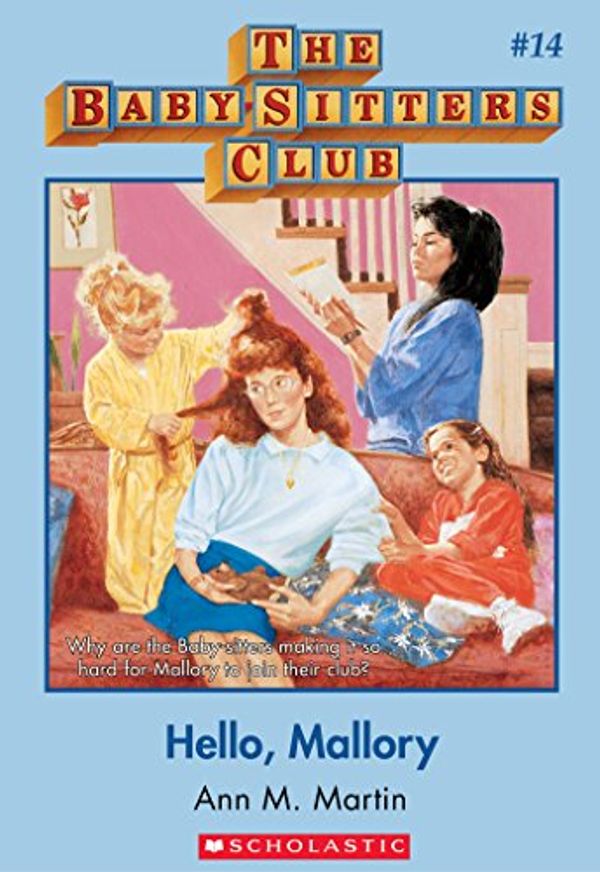 Cover Art for B00A858K8Q, The Baby-Sitters Club #14: Hello, Mallory by Ann M. Martin
