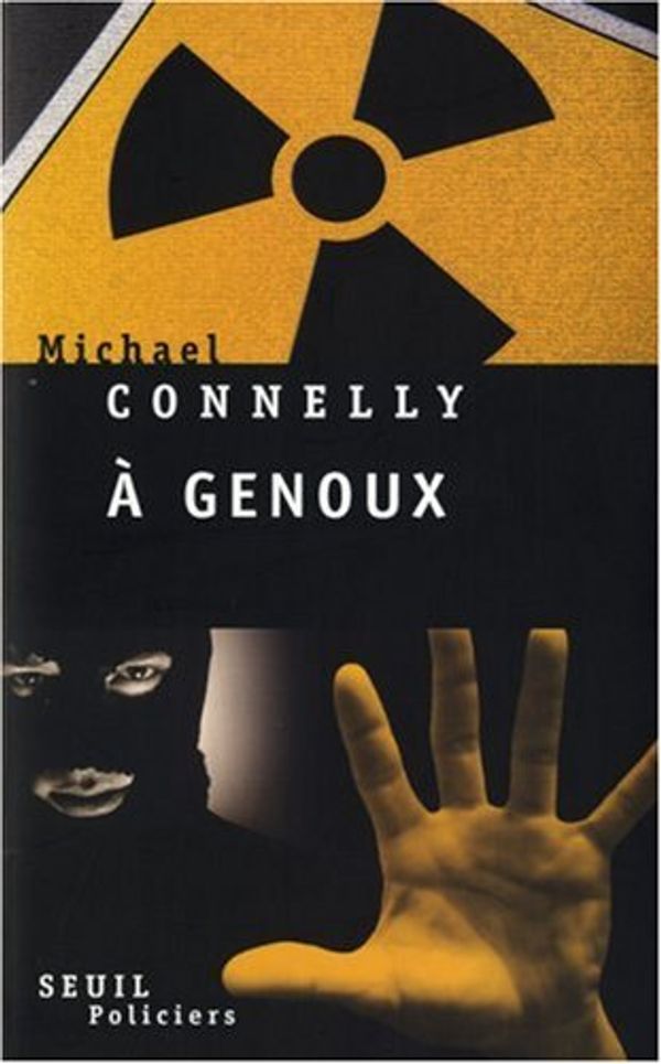 Cover Art for 9782020962018, A genoux (French Edition) by Michael Connelly