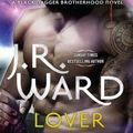 Cover Art for 9780349420547, Lover Unveiled by J. R. Ward