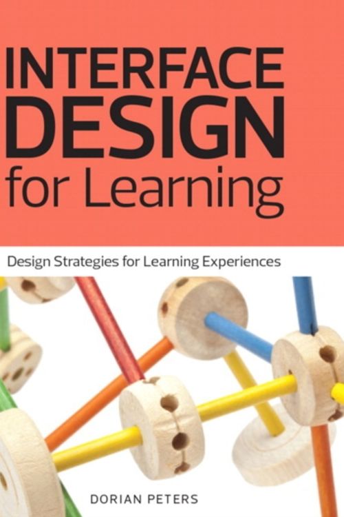 Cover Art for 9780321903044, Interface Design for Learning by Dorian Peters Peters