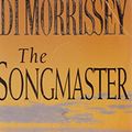 Cover Art for 9780330360456, The songmaster by Di Morrissey
