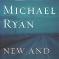 Cover Art for 9780547561592, New and Selected Poems by Michael Ryan