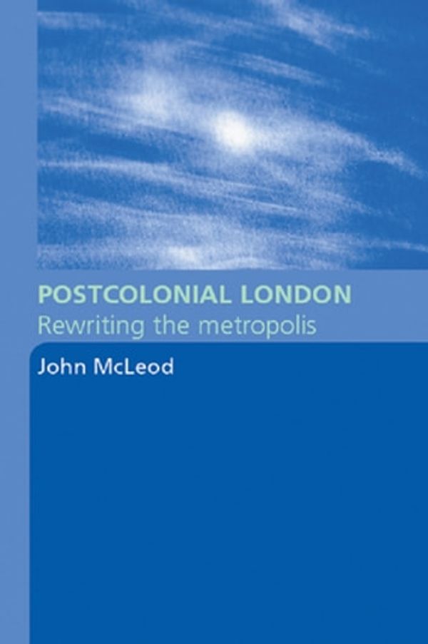 Cover Art for 9781134286409, Postcolonial London by John McLeod