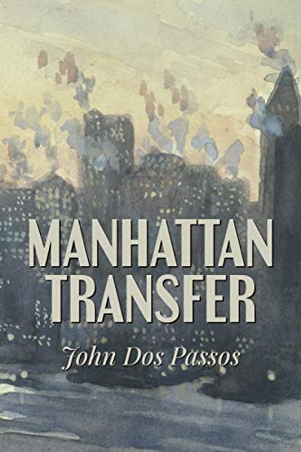 Cover Art for 9798589318876, Manhattan Transfer by John Dos Passos