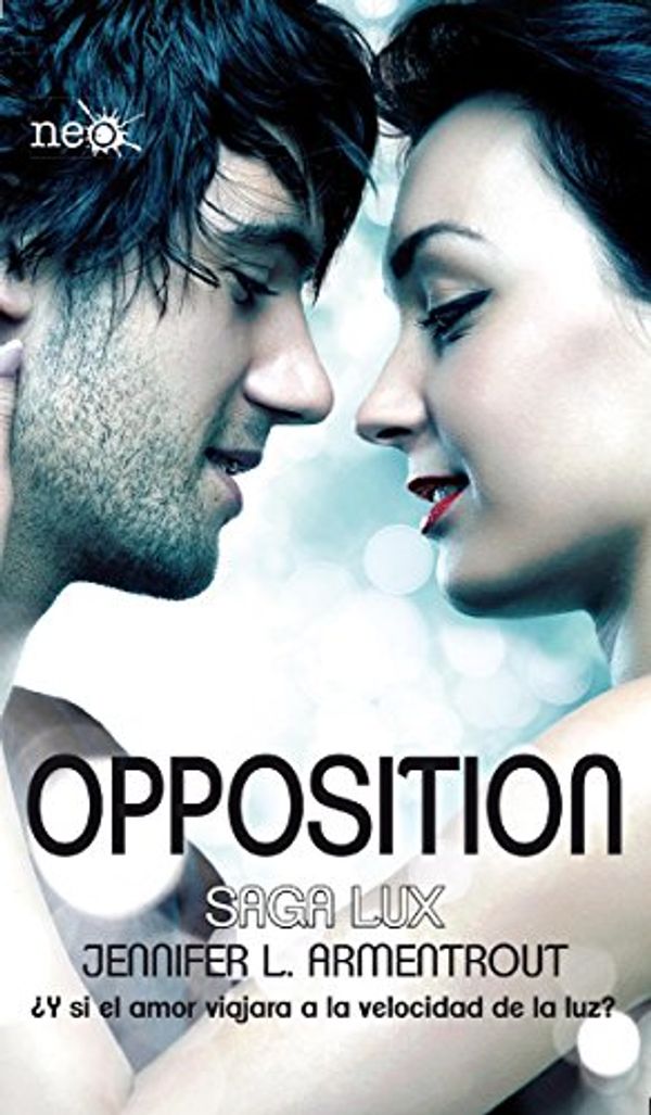 Cover Art for B01IBPAIS4, Opposition (Saga LUX 5) (Spanish Edition) by Armentrout, Jennifer L.