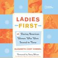 Cover Art for 9780792253945, Ladies First by Elizabeth Cody Kimmel