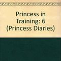 Cover Art for 9781424241736, Princess in Training (Princess Diaries) by Meg Cabot
