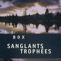 Cover Art for B00BW082N4, Sanglants Trophées by C. J. Box