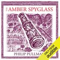 Cover Art for B00OKBNWR8, The Amber Spyglass: His Dark Materials Trilogy, Book 3 by Philip Pullman