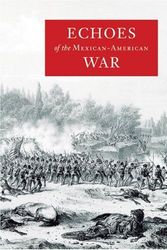 Cover Art for 9780888995551, Echoes of the Mexican-American War by Unknown