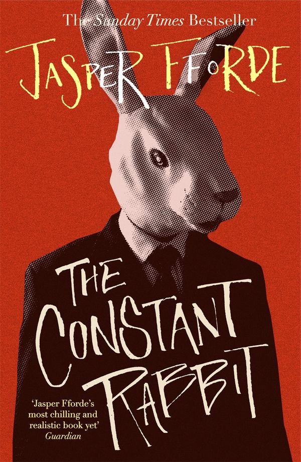 Cover Art for 9781444763652, The Constant Rabbit: The new standalone novel from the Number One bestselling author by Jasper Fforde