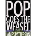 Cover Art for B004PTO7O2, Pop Goes the Weasel (Alex Cross Novels) by James Patterson