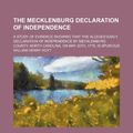 Cover Art for 9781150299476, Mecklenburg Declaration of Independence by William Henry Hoyt