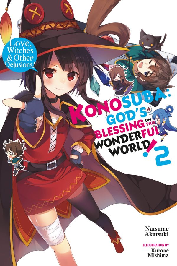 Cover Art for 9780316468701, Konosuba: God's Blessing on This Wonderful World!, Vol. 2 (Novel): Love, Witches & Other Delusions (Konosuba (Light Novel)) by Natsume Akatsuki