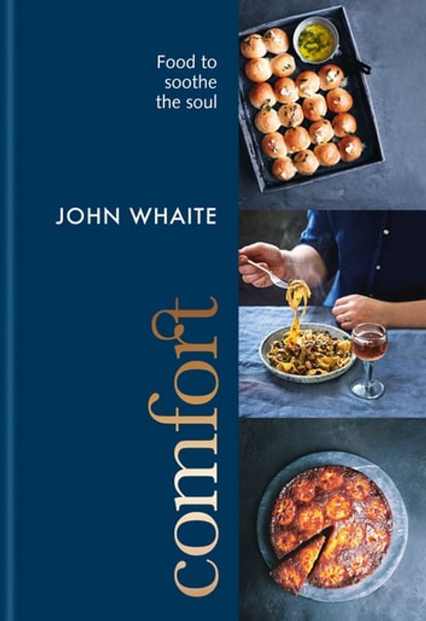 Cover Art for 9780857835765, Comfort: food to soothe the soul by John Whaite