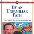 Cover Art for B00OICLUZA, By an Unfamiliar Path: The Story of David and Arlene Peters (The Jaffray Collection of Missionary Portraits) by David Peters, Arlene Peters