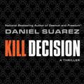 Cover Art for 9780525952619, Kill Decision by Daniel Suarez