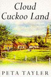 Cover Art for 9780747250128, Cloud Cuckoo Land by Peta Tayler