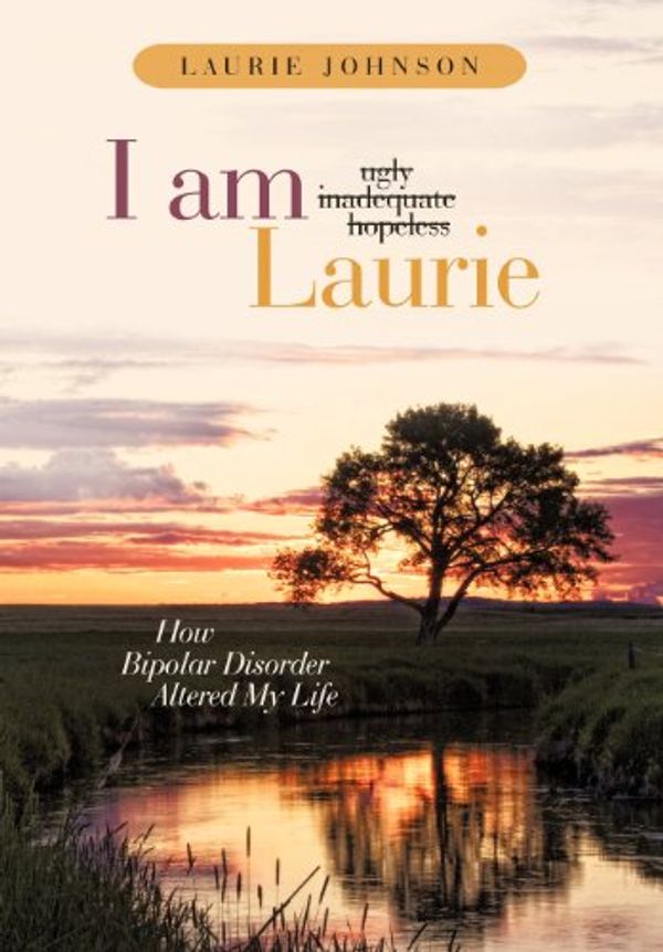Cover Art for 9781449728144, I Am Laurie by Laurie Johnson