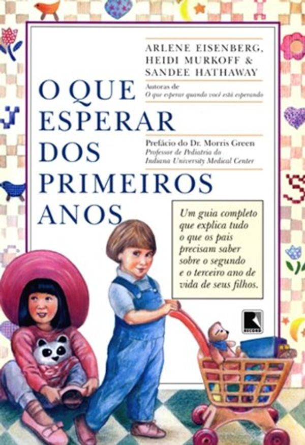 Cover Art for 9788501045362, O Que Esperar dos Primeiros Anos by Arlene Eisenberg