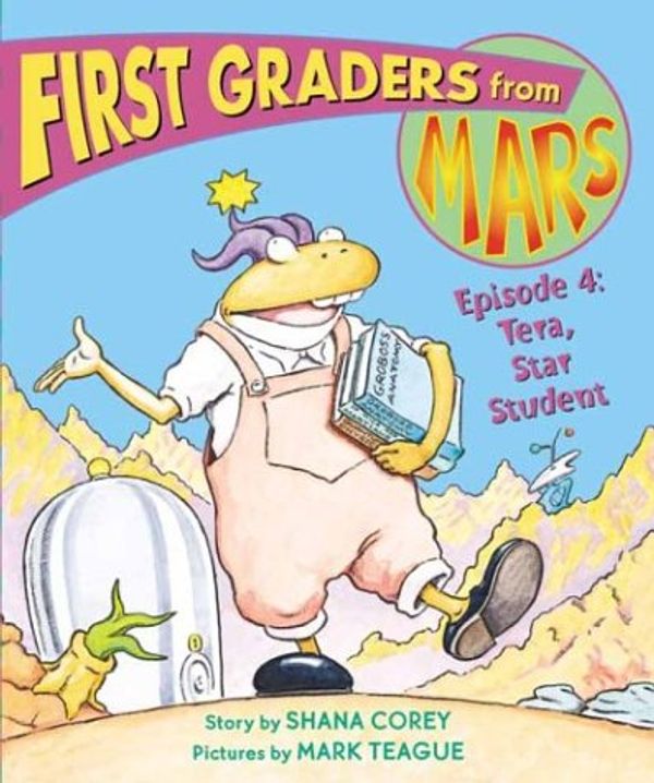 Cover Art for 9780439452199, First Graders From Mars - Episode 4: Tera, Star Student by Shana Corey
