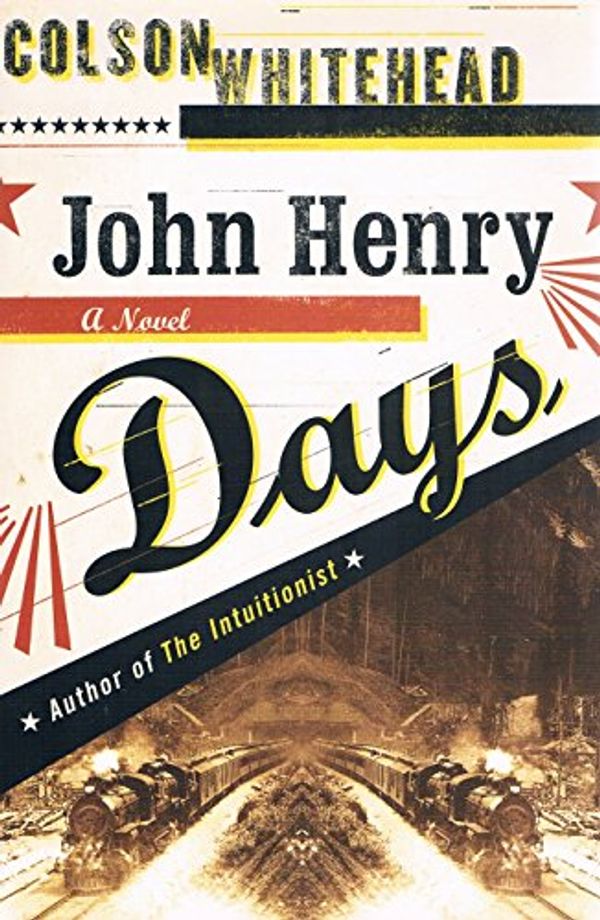 Cover Art for 9780385498197, John Henry Days by Colson Whitehead