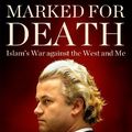Cover Art for 9781455168613, Marked for Death: Islam’s War Against the West and Me by Geert Wilders
