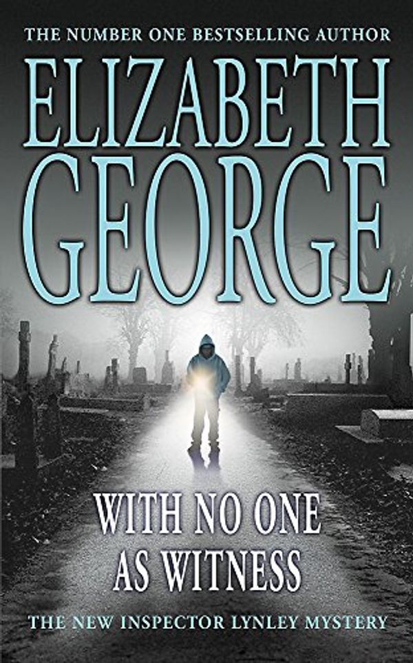 Cover Art for 9780340827482, With No One as Witness by Elizabeth George