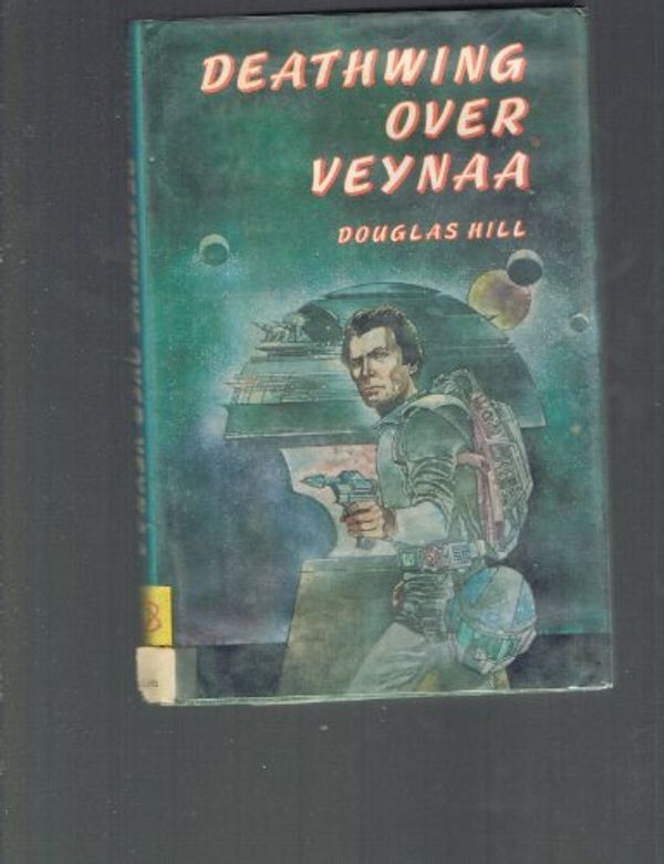 Cover Art for 9780689501920, Deathwing over Veynaa (An Argo Book) by Douglas Arthur Hill