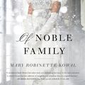 Cover Art for 9781466861237, Of Noble Family by Mary Robinette Kowal