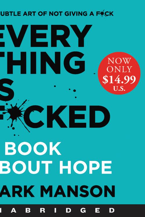 Cover Art for 9780063035546, Everything Is F*cked: A Book About Hope by Mark Manson