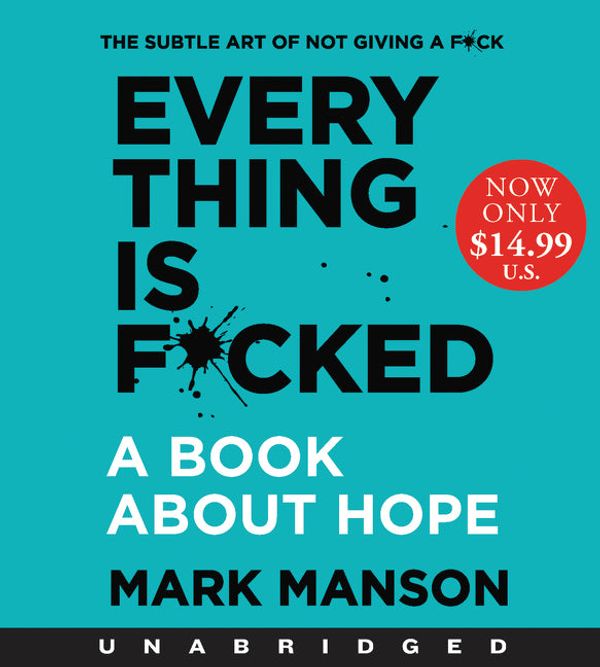 Cover Art for 9780063035546, Everything Is F*cked: A Book About Hope by Mark Manson