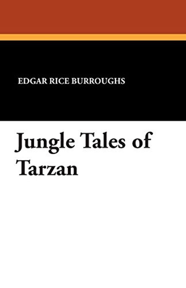 Cover Art for 9781434492661, Jungle Tales of Tarzan by Edgar Rice Burroughs