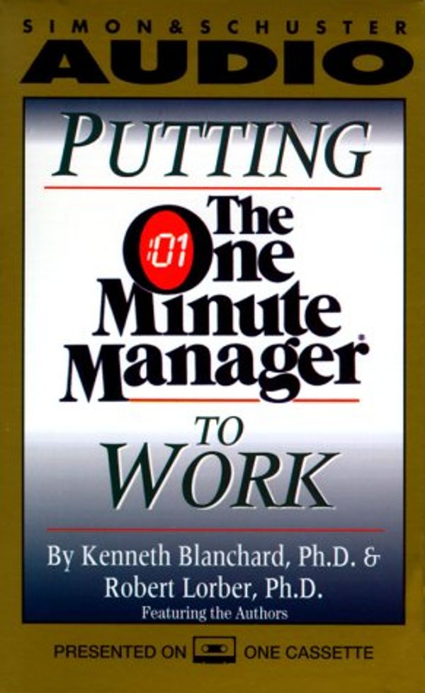 Cover Art for 9780671520601, Putting the One Minute Manager to Work by Blanchard Ph.D., Kenneth H.