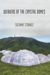Cover Art for 9781462014521, Weavers of the Crystal Domes by Suzanne Strange