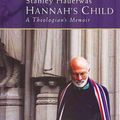 Cover Art for 9780802864871, Hannah’s Child by Stanley Hauerwas