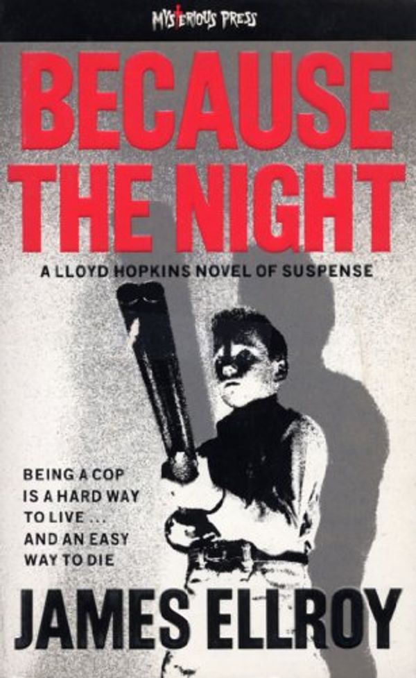 Cover Art for B00702LJZG, Because the Night by James Ellroy